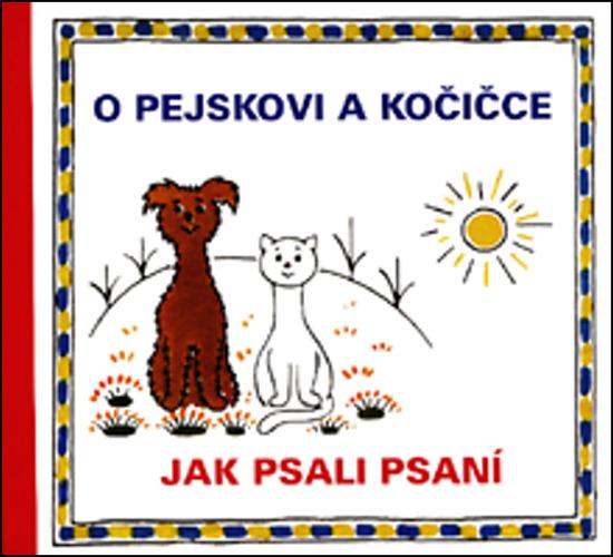 O pejskovi a kočičce Jak psali psaní - 978-80-7340-005-7