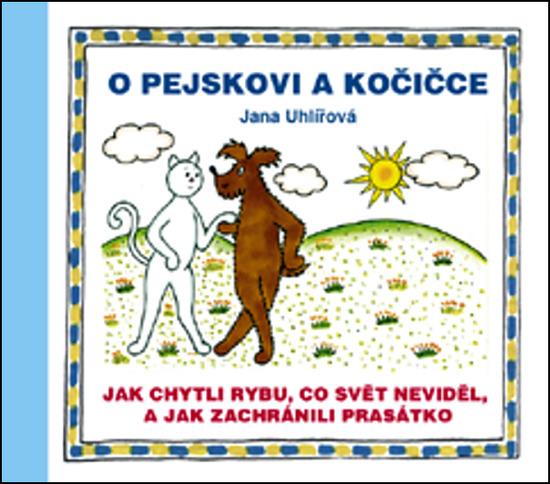 O pejskovi a kočičce Jak chytli rybu, co svět neviděl - 978-80-7340-155-9
