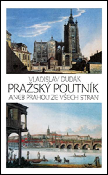 Pražský poutník aneb Prahou ze všech stran - 978-80-86223-55-1