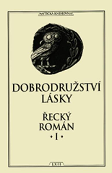 Dobrodružství lásky Řecký román I. - 978-80-86410-10-4