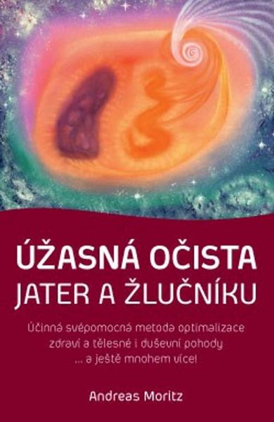 Knihy Úžasná očista jater a žlučníku (Andreas Moritz) - 978-80-7554-028-7