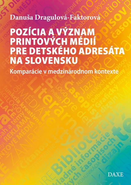 Pozícia a význam printových médií pre detského adresáta na Slovensku - 978-80-89429-93-6