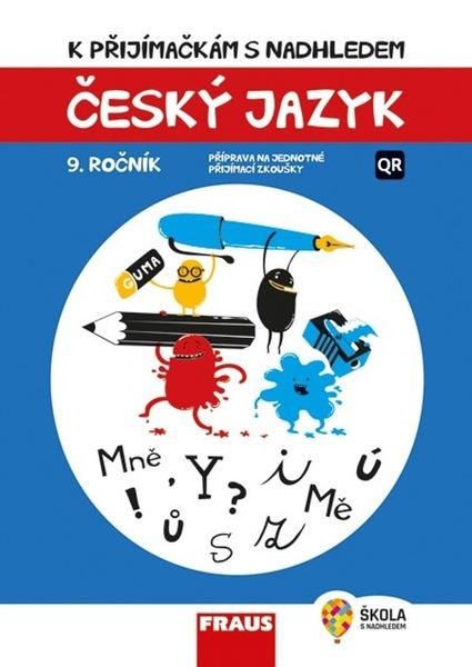 K přijímačkám s nadhledem Český jazyk 9. ročník - 978-80-7489-670-5