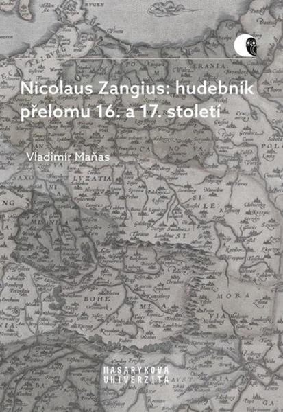 Nicolaus Zangius: hudebník přelomu 16. a 17. století - 978-80-210-9716-2