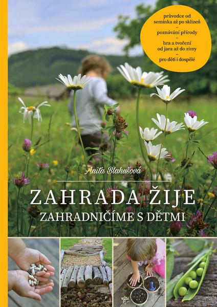 Zahrada žije - Zahradničíme s dětmi, 2. vydání - 978-80-88244-22-6