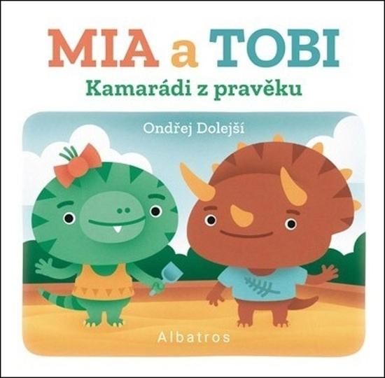 Kamarádi z Pravěku Mia a Tobi - 978-80-00-06153-5