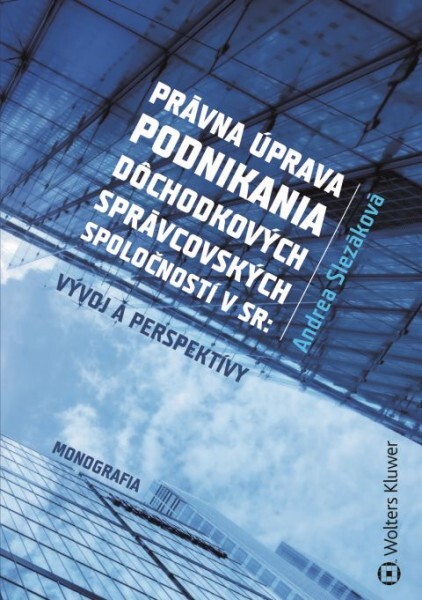 Právna úprava podnikania dôchodkových správcovských spoločností v SR - 978-80-571-0295-3