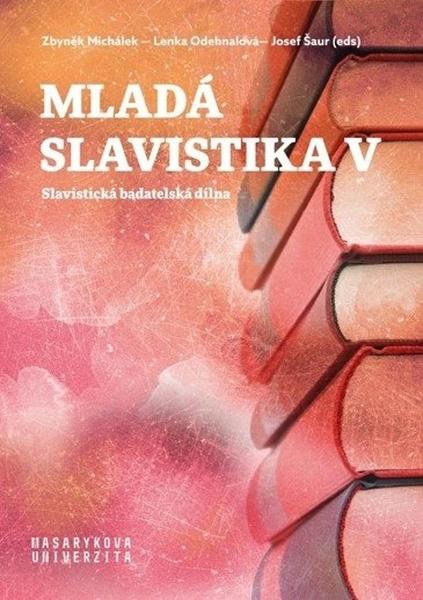Mladá slavistika V - 978-80-210-9703-2