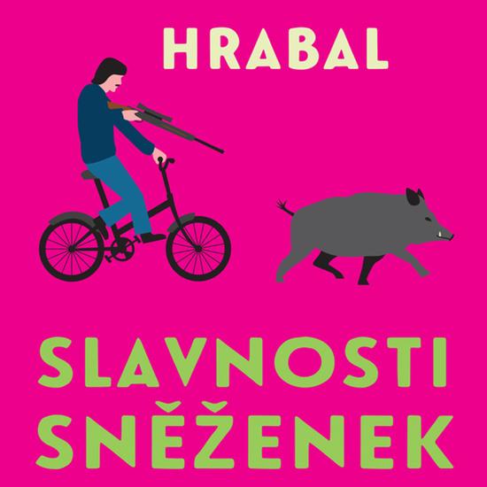 Slavnosti sněženek - Bohumil Hrabal