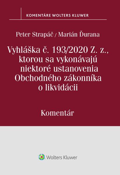 Vyhláška č.193/2020 Z.z., kt. sa vykonávajú niektoré ustanovenia OZ o likvidácii - 978-80-571-0346-2