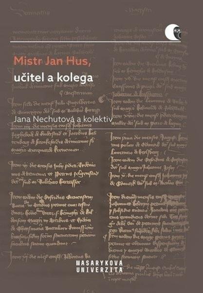 Mistr Jan Hus, učitel a kolega - 978-80-210-9796-4
