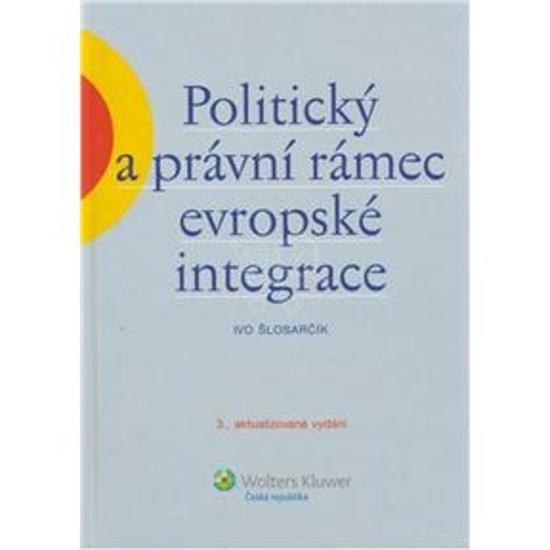 Politický a právní rámec evropské integrace - 978-80-7357-471-0