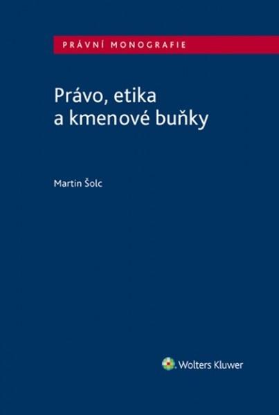 Právo, etika a kmenové buňky - 978-80-7552-977-0