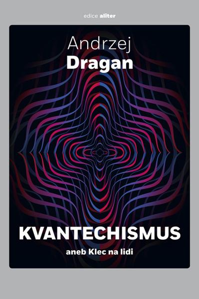 Kvantechismus aneb Klec na lidi - 978-80-257-3486-5
