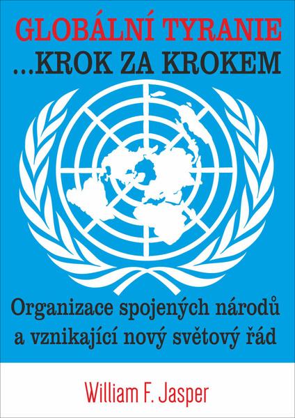 Globální tyranie... Krok za krokem - 978-80-87525-74-6