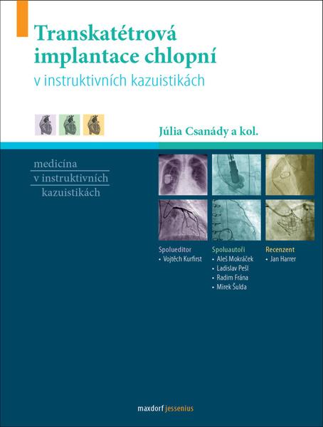 Transkatétrová implantace chlopní v instruktivních kazuistikách - 978-80-7345-676-4