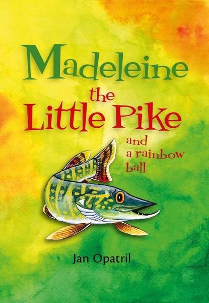 Madeleine the Little Pike and a rainbow ball - 978-80-906701-9-8