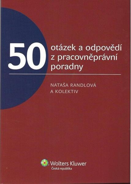 50 otázek a odpovědí z pracovněprávní poradny - 978-80-7357-602-8
