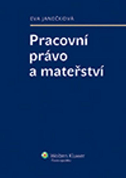 Pracovní právo a mateřství - 978-80-7478-337-1