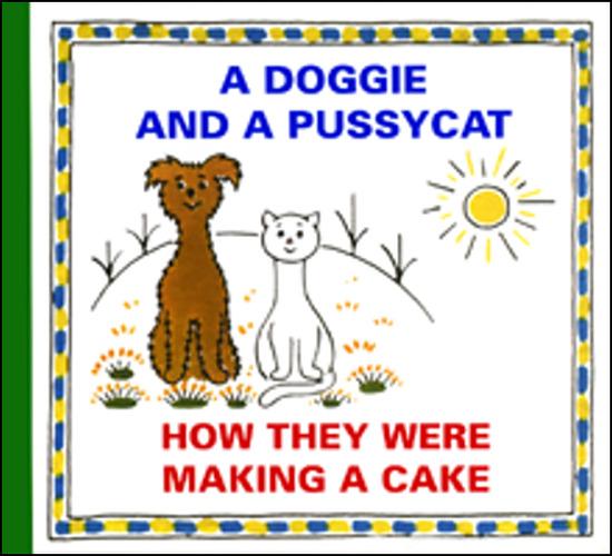 A Doggie and a Pussycat How They Were Making a Cake - 978-80-7340-028-6