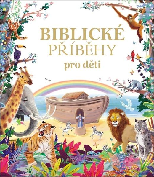 Biblické příběhy pro děti - 978-80-276-0197-4