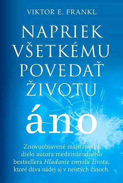 Napriek všetkému povedať životu áno - 978-80-8109-417-0