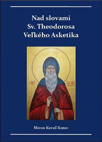 Nad slovami sv. Theodorosa Veľkého Asketika - 978-80-570-2226-8