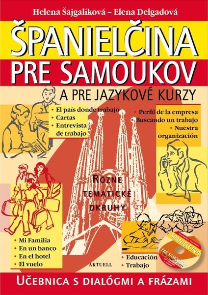 Španielčina pre samoukov a pre jazykové kurzy + 1 CD - Helena Šajgalíková, Elena Delgadová - 978-80-8172-062-8