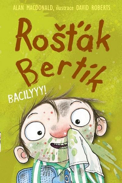 Rošťák Bertík Bacilyyy! - 978-80-7211-460-3