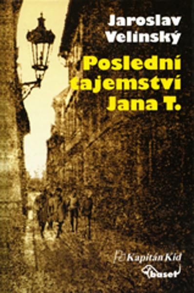 Poslední tajemství Jana T. - 978-80-7340-143-6
