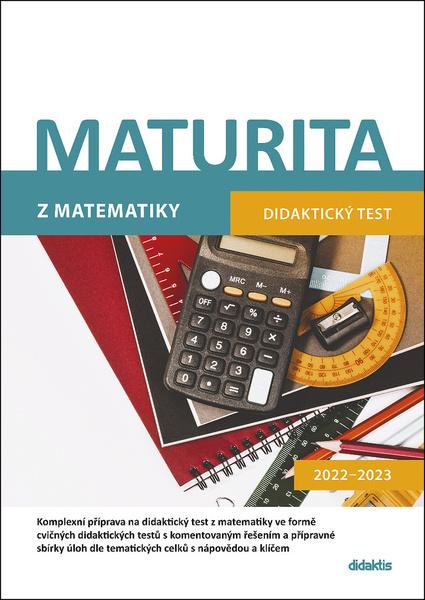Maturita z matematiky - Didaktický test 2022-2023 - Dana Gazárková - 978-80-7358-323-1