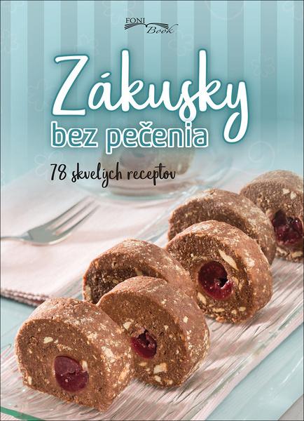 Zákusky bez pečenia - 978-80-8204-067-1