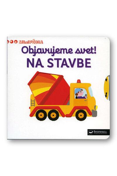 Objavujeme svet! Na stavbe - 978-80-567-0116-4