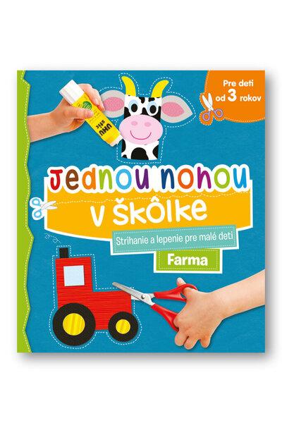 Jednou nohou v škôlke Farma - 978-80-567-0814-9