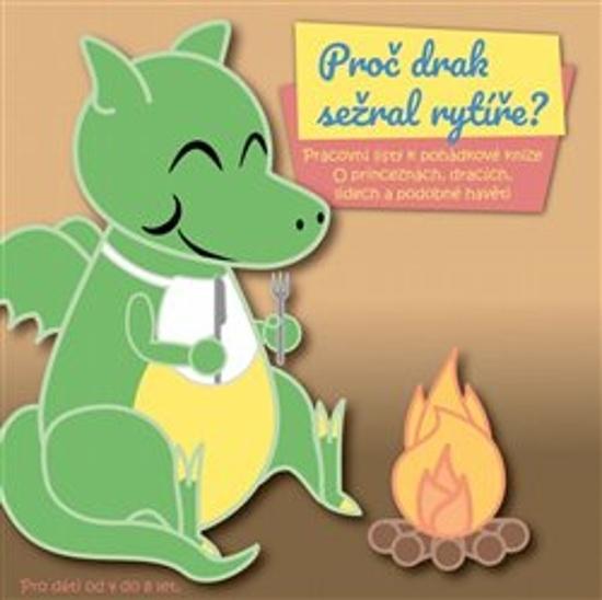 Proč drak sežral rytíře - 978-80-270-9682-4