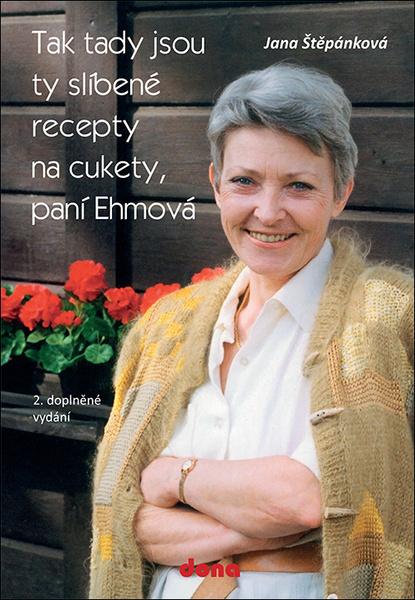 Tak tady jsou ty slíbené recepty na cukety, paní Ehmová - 978-80-7322-230-7