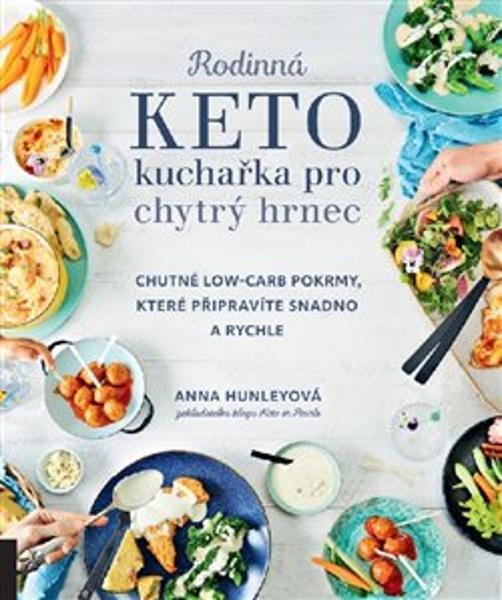 Rodinná keto kuchařka pro chytrý hrnec - 978-80-87529-62-1