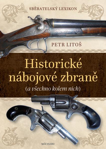 Sběratelský lexikon Historické nábojové zbraně - 978-80-206-1959-4