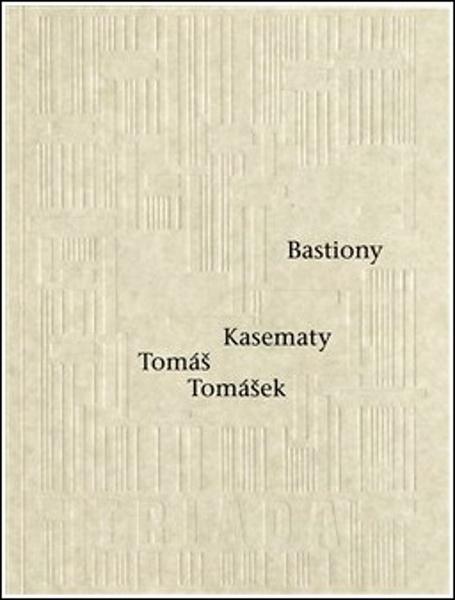 Bastiony Kasematy - Tomáš Tomášek