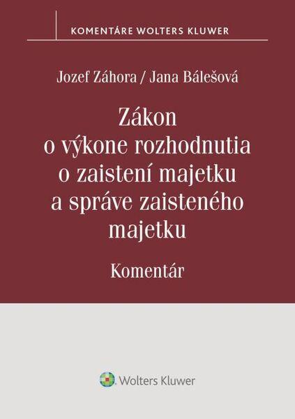 Zákon o výkone rozhodnutia o zaistení majetku a správe zaisteného majetku - 978-80-571-0378-3
