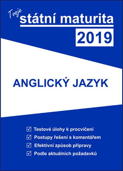 Tvoje státní maturita 2019 Anglický jazyk - 978-80-88202-13-4
