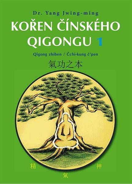 Kořen čínského Qigongu 1 - 978-80-88969-93-8