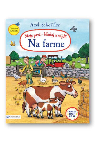 Moje prvé - hľadaj a nájdi! Na farme - 978-80-567-0724-1