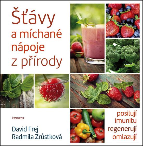 Šťávy a míchané nápoje z přírody - 978-80-7281-502-9