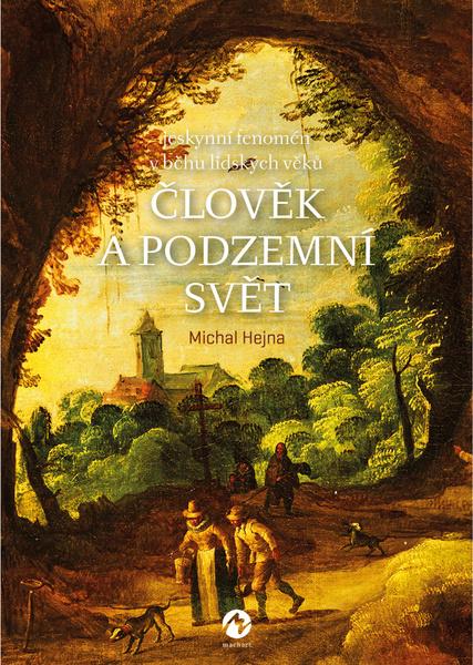 Člověk a podzemní svět - 978-80-7656-019-2