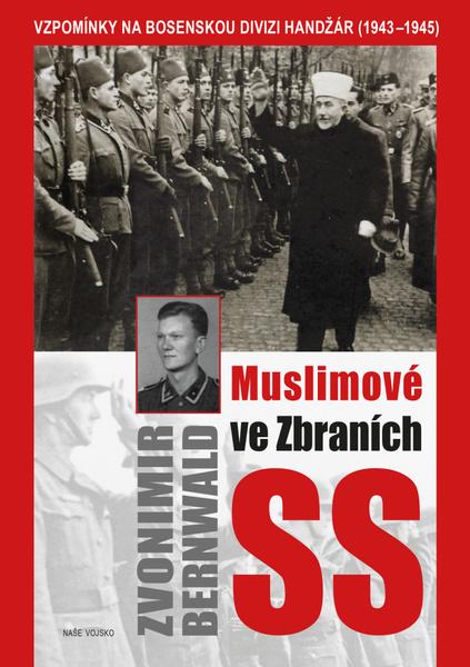 Muslimové ve zbraních SS - 978-80-206-1972-3