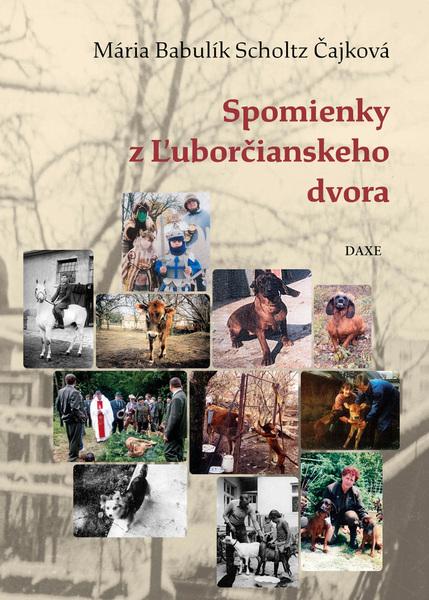 Spomienky z Ľuborčianskeho dvora - 978-80-89429-95-0