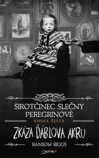 Sirotčinec slečny Peregrinové Zkáza Ďáblova akru - 978-80-7565-881-4