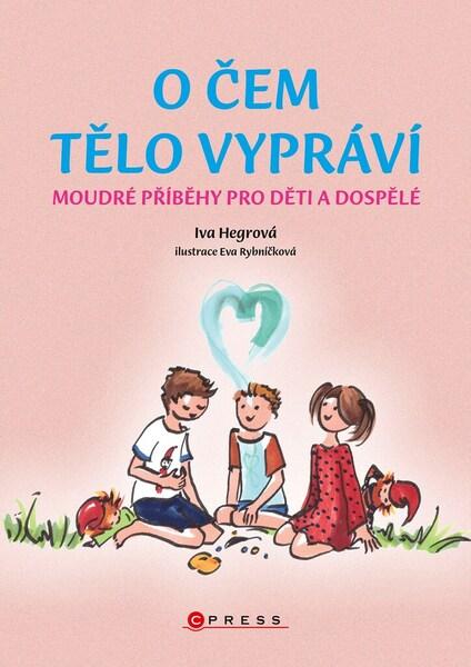 O čem tělo vypráví - Iva Hegrová