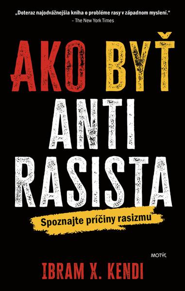 Ako byť antirasista - 978-80-8164-257-9